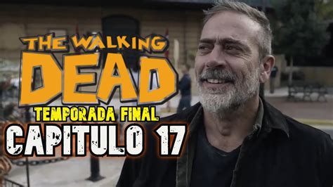 The Walking Dead 11x17 Temporada 11 Capitulo 17 Final Resumen I En 7 Minutos Youtube