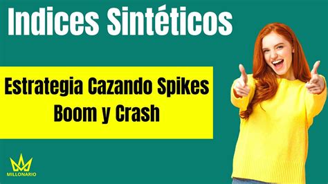 Trading Indices Sinteticos Estrategia Cazando Spikes Boom Crash