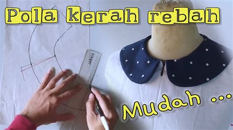 Cara Membuat Pola Kerah Rebah Pola Kerah Rebah Simple Dan Mudah