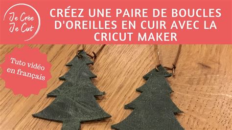 Cr Er Des Boucles D Oreilles De No L En Cuir Avec La Cricut Maker Youtube