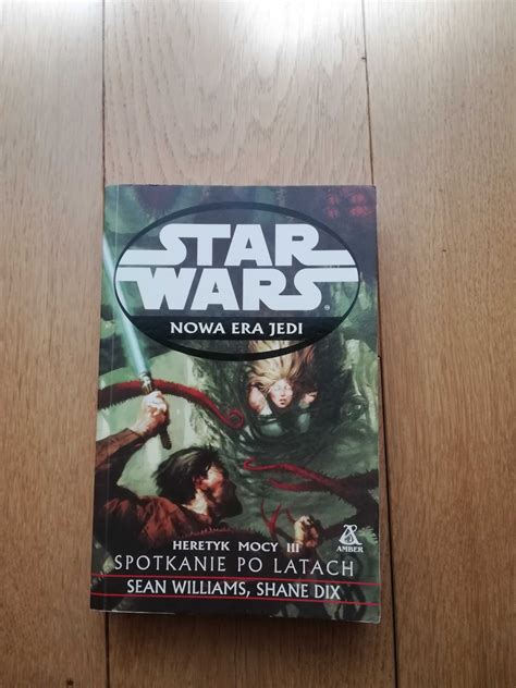 Star Wars Nowa Era Jedi Heretyk Mocy III Spotkanie Po Latach