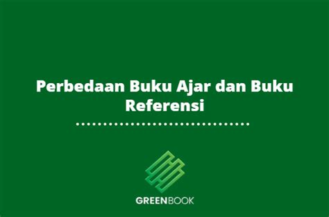 Perbedaan Buku Ajar Dan Buku Referensi Greenbook