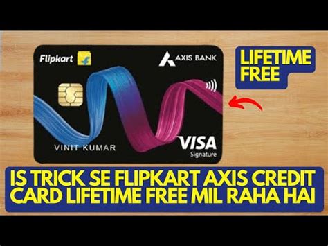 Is Trick Se Flipkart Axis Credit Card Lifetime Free Mil Raha Hai