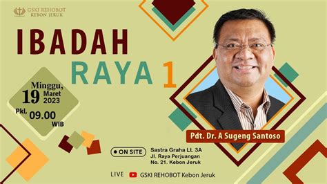 Ibadah Raya I Pdt Dr Agustinus Sugeng Santoso Pkl Wib