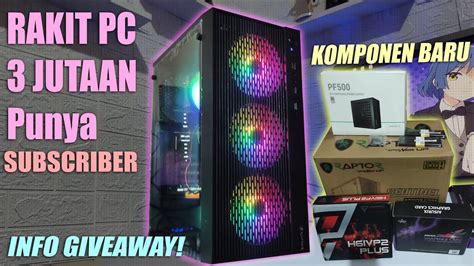 RAKIT PC 3 Jutaan Milik Subscriber CLOSED GIVEAWAY SPECIAL 10K