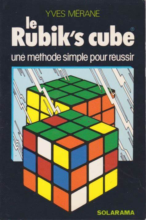 Le Rubik s cube Une méthode simple pour réussir Livraddict