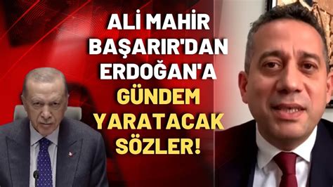 Ali Mahir Başarır Aklın neredeydi Erdoğan YouTube