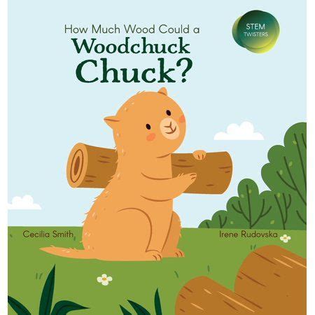 Stem Twisters How Much Wood Could A Woodchuck Chuck Hardcover