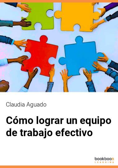 Cómo lograr un equipo de trabajo efectivo