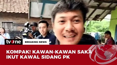 Teman Masa Kecil Siap Temani Saka Tatal Sidang PK Hari Ini Breaking