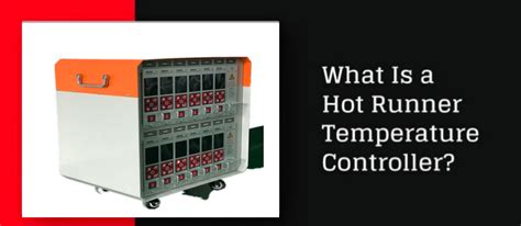 What Is A Hot Runner Temperature Controller Hasteco