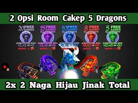 2x2 Naga Hijau Di 2 Room Room Dragon Hari Ini Room JP 5 Dragon