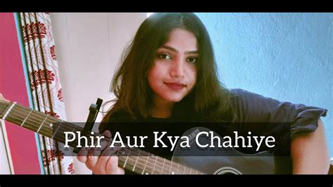 Phir Aur Kya Chahiye Female Cover Arijit Singh YouTube