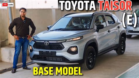 Toyota Taisor Base Variant Review L Toyota Taisor E Model Walkaround