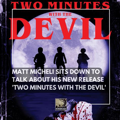 An Interview With Matt Micheli About Two Minutes With The Devil The