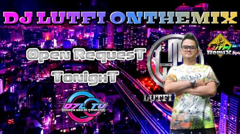 Terbaru Dj Lutfi Agustus Session Dj Ikatan Cinta Adi