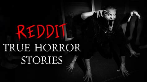 Disturbing True Reddit Horror Stories Youtube