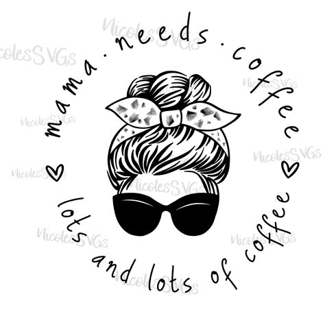 Mama Needs Coffee Lots And Lots Of Coffee Svg And Png Bundle Etsy