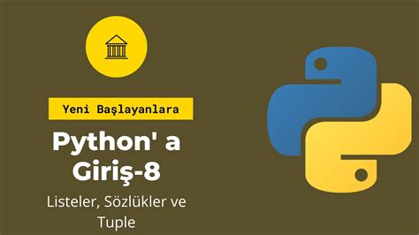 Yeni Başlayanlar İçin Python 8 Listeler Sözlükler ve Tuple YouTube