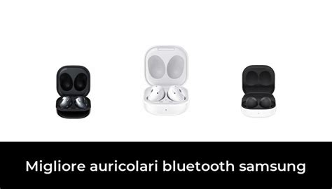 49 Migliore Auricolari Bluetooth Samsung Nel 2024 In Base A 593 Recensioni