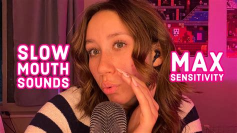 Asmr Slow Mouth Sounds At Max Sensitivity Youtube