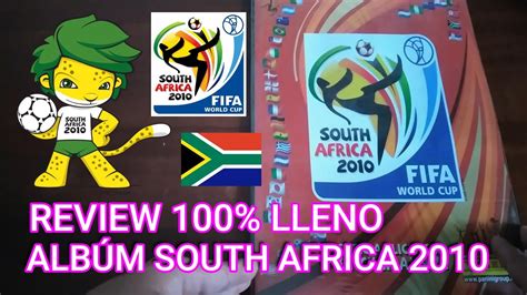 ALBÚM MUNDIAL SUDAFRICA 2010 PANINI 100 LLENO YouTube