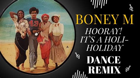 Boney M Hooray Hooray It S A Holi Holiday Adams C Bass Remix