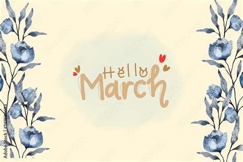 Hello March Lettering Message With Modern Lettering Welcome March