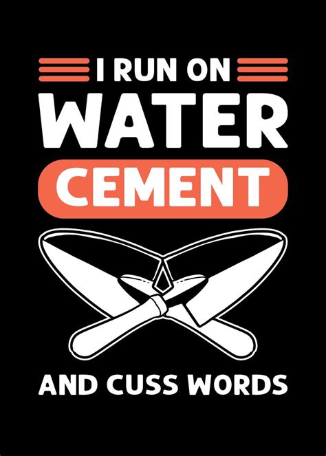 Water Cement And Cuss Poster By Fabian El Matador Displate