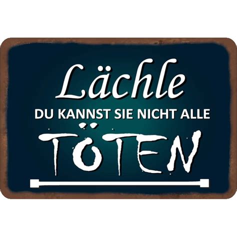 Schild Spruch Lächle du kannst sie nicht alle töten blau 20 x 30 cm