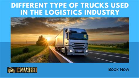 Different Type Of Trucks Used In The Logistics Industry