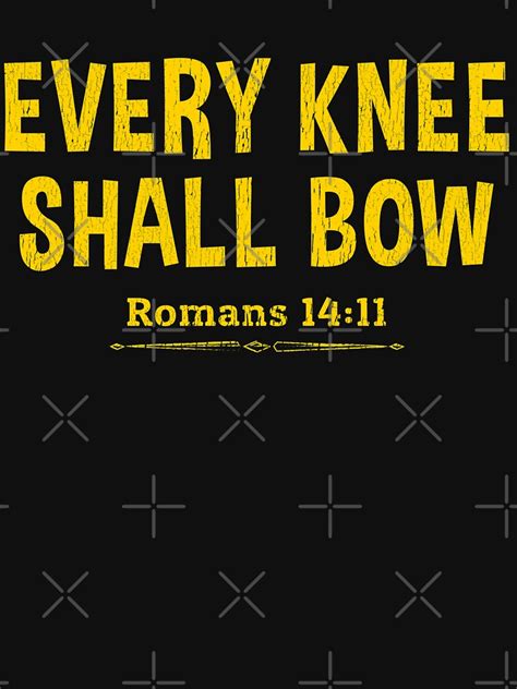 "EVERY KNEE SHALL BOW | Christian Bible Verse" T-shirt by passion4merch ...