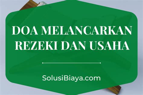 Doa Melancarkan Rezeki Dan Usaha SolusiBiaya