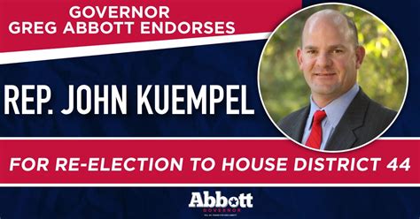 Governor Abbott Endorses Rep John Kuempel For Re Election To House District 44 Greg Abbott