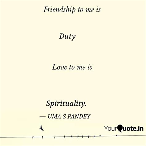 Duty Spiri Quotes Writings By UMA S PANDEY YourQuote