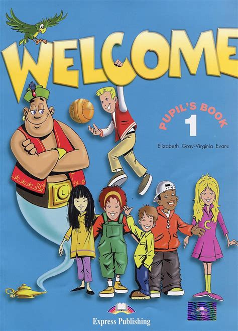 Welcome 1 Pupils Book Virginia Evans Elizabeth Gray 9781903128008