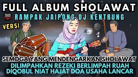 LIVE ALBUM SHOLAWAT MERDU RAMPAK JAIPONG DJ KENTRUNG QOBUL HAJATMU