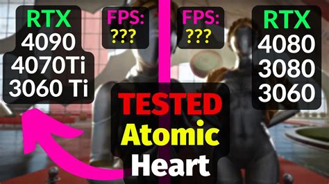 Atomic Heart RTX 4090 4080 4070 Ti 3080 3060 Ti 3060