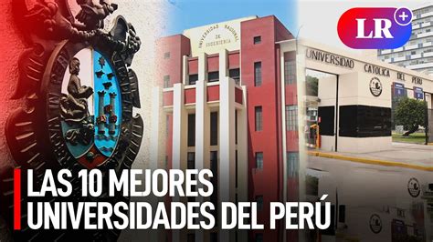 Estas Son Las 10 Mejores Universidades Del Perú Conoce El Ranking Lr Youtube