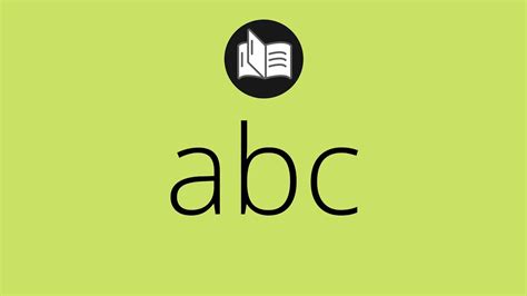 What Abc Means • Meaning Of Abc • What Is The Meaning Of Abc • Abc