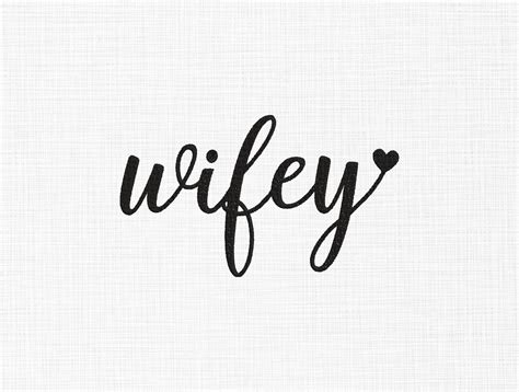 Wifey Embroidery Design Wife Love Embroidery Machine Etsy