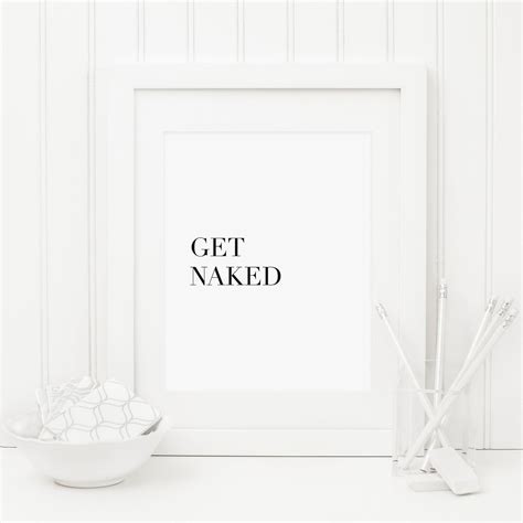 Get Naked Printable Bathroom Black Quote Flirty Typography College Dorm Modern Wall Art