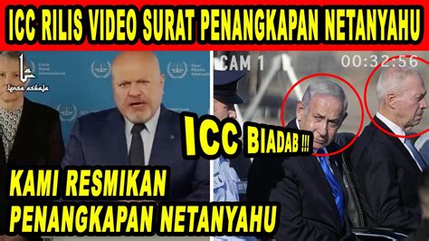 Israel Selesai Akhirnya Icc Rilis Video Surat Penangkapan Netanyahu