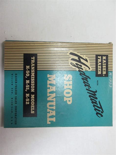 1953 Kaiser Frazer Hydra Matic Transmission Models K 50 51 52 Shop