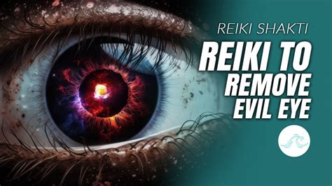 Reiki To Remove Evil Eye YouTube