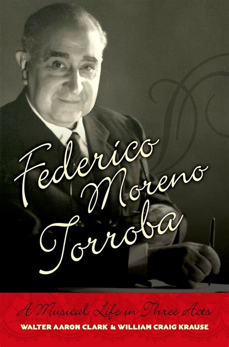 Federico Moreno Torroba A Musical Life In Three Acts