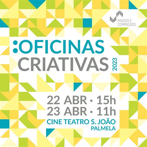 Oficinas Criativas no Cine Teatro S João entrada gratuita CM Palmela