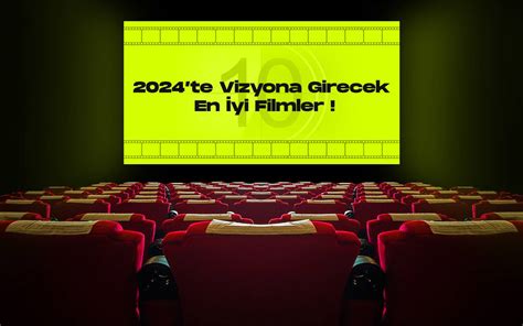 2024te Vizyona Girecek En İyi Filmler