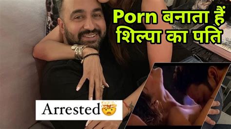 porn films बनत थ shilpa shetty क पत raj kundra कय शलप क भ