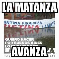 Meme Personalizado La Matanza Avanza